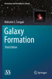 銀河の形成（テキスト・第３版）<br>Galaxy Formation (Astronomy and Astrophysics Library) （3. Aufl. 2023. xxv, 772 S. XXV, 772 p. 243 illus., 113 illus. in color）