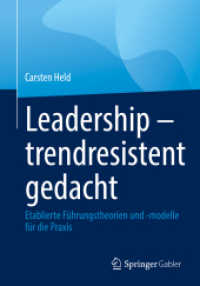 Leadership - trendresistent gedacht : Etablierte Führungstheorien und -modelle für die Praxis