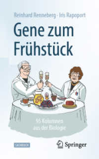 Gene zum Frühstück : 95 Kolumnen aus der Biologie （1. Aufl. 2022. 2022. xi, 385 S. XI, 385 S. 94 Abb. 203 mm）