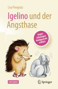 Igelino und der Angsthase : Angststörungen und Phobien kindgerecht erklärt （1. Aufl. 2023. 2023. xi, 82 S. XI, 82 S. 11 Abb. in Farbe. 235 mm）