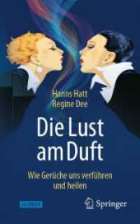 Die Lust am Duft : Wie Gerüche uns verführen und heilen