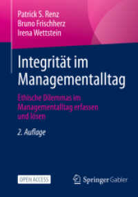 Integrität im Managementalltag : Ethische Dilemmas im Managementalltag erfassen und lösen （2. Aufl. 2022. xv, 138 S. XV, 138 S. 47 Abb. 210 mm）