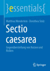 Sectio caesarea : Gegenüberstellung von Nutzen und Risiken (essentials) （1. Aufl. 2022. 2022. x, 45 S. X, 45 S. 1 Abb. 210 mm）