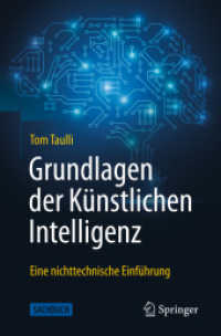 Grundlagen der Künstlichen Intelligenz : Eine nichttechnische Einführung （1. Aufl. 2022. 2023. xvii, 211 S. XVII, 211 S. 23 Abb. 235 mm）