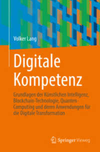 Digitale Kompetenz : Grundlagen der Künstlichen Intelligenz, Blockchain-Technologie, Quanten-Computing und deren Anwendungen für die Digitale Transformation