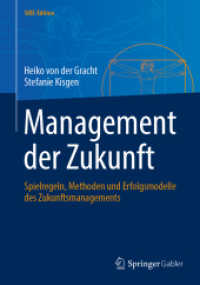 Management der Zukunft : Spielregeln, Methoden und Erfolgsmodelle des Zukunftsmanagements (SIBE-Edition) （1. Aufl. 2022. 2022. xi, 235 S. XI, 235 S. 173 Abb., 155 Abb. in Farbe）