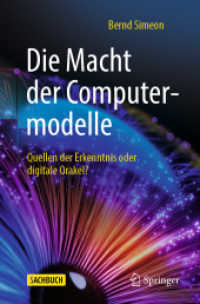 Die Macht der Computermodelle : Quellen der Erkenntnis oder digitale Orakel? （1. Aufl. 2023. 2023. xiv, 200 S. XIV, 200 S. 85 Abb., 78 Abb. in Farbe）