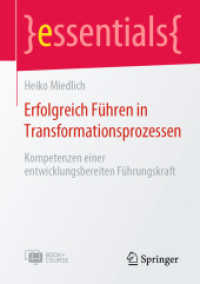 Erfolgreich Führen in Transformationsprozessen, m. 1 Buch, m. 1 E-Book : Kompetenzen einer entwicklungsbereiten Führungskraft (essentials) （1. Aufl. 2022. 2022. xv, 49 S. XV, 49 S. 11 Abb., 4 Abb. in Farbe. Boo）