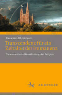 Transzendenz für ein Zeitalter der Immanenz : Die romantische Neuerfindung der Religion (Neue Romantikforschung 3) （1. Aufl. 2023. 2023. xv, 252 S. XV, 252 S. 1 Abb. 235 mm）