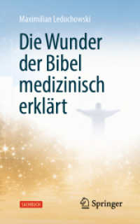 Die Wunder der Bibel medizinisch erklärt （1. Aufl. 2023. 2023. xviii, 300 S. XVIII, 300 S. 4 Abb., 3 Abb. in Far）
