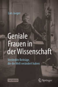 Geniale Frauen in der Wissenschaft : Versteckte Beiträge, die die Welt verändert haben （1. Aufl. 2023. 2023. xii, 247 S. XII, 247 S. 106 Abb. 235 mm）