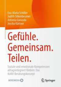 Gefühle. Gemeinsam. Teilen. : Soziale und emotionale Kompetenzen alltagsintegriert fördern: Das KoKit-Beratungskonzept