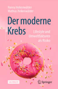 Der moderne Krebs - Lifestyle und Umweltfaktoren als Risiko （2. Aufl. 2023. xxv, 260 S. XXV, 260 S. 23 Abb. 235 mm）