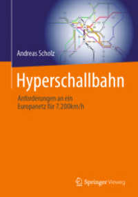 Hyperschallbahn : Anforderungen an ein Europanetz für 7.200km/h （1. Aufl. 2022. 2023. xii, 271 S. XII, 271 S. 229 Abb., 160 Abb. in Far）