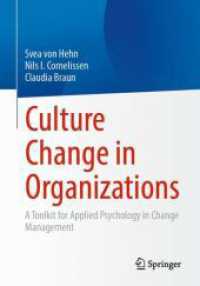 組織文化変革の心理学ツール<br>Culture Change in Organizations : A Toolkit for Applied Psychology in Change Management （2024. xx, 238 S. XX, 238 p. 72 illus., 67 illus. in color. 240 mm）