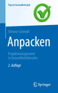 Anpacken -Projektmanagement in Gesundheitsberufen (Top im Gesundheitsjob) （2. Aufl. 2023. xi, 131 S. XI, 131 S. 18 Abb. 203 mm）