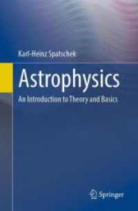 宇宙物理学（テキスト）<br>Astrophysics : An Introduction to Theory and Basics （1st ed. 2024. 2024. xiii, 676 S. XIII, 676 p. 235 illus., 116 illus. i）