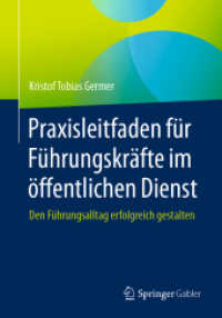 Praxisleitfaden für Führungskräfte im öffentlichen Dienst : Den Führungsalltag erfolgreich gestalten （1. Aufl. 2023. 2023. xi, 147 S. XI, 147 S. 9 Abb. 240 mm）
