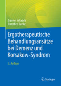 Ergotherapeutische Behandlungsansätze bei Demenz und Korsakow-Syndrom （3. Aufl. 2023. xxii, 261 S. XXII, 261 S. 13 Abb. 240 mm）