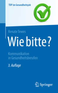 Wie bitte? : Kommunikation in Gesundheitsberufen (Top im Gesundheitsjob) （3. Aufl. 2023. xvi, 259 S. XVI, 259 S. 15 Abb. in Farbe. 203 mm）