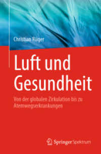 Luft und Gesundheit : Von der globalen Zirkulation bis zu Atemwegserkrankungen （1. Aufl. 2023. 2023. xiii, 229 S. XIII, 229 S. 32 Abb. 235 mm）