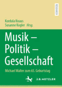 Musik - Politik - Gesellschaft : Michael Walter zum 65. Geburtstag （1. Aufl. 2023. 2023. xii, 383 S. XII, 383 S. 51 Abb. 210 mm）