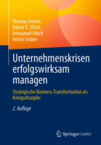 Unternehmenskrisen erfolgswirksam managen : Strategische Business Transformation als Königsdisziplin （2. Aufl. 2023. xix, 364 S. XIX, 364 S. 67 Abb., 21 Abb. in Farbe. 240）