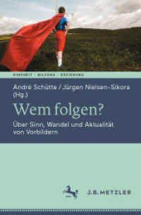 Wem folgen? : Über Sinn, Wandel und Aktualität von Vorbildern (Kindheit - Bildung - Erziehung. Philosophische Perspektiven) （1. Aufl. 2023. 2023. xi, 307 S. XI, 307 S. 7 Abb. 235 mm）