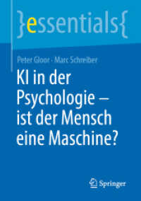 KI in der Psychologie - ist der Mensch eine Maschine? (essentials) （1. Aufl. 2022. 2023. viii, 63 S. VIII, 63 S. 5 Abb. 210 mm）