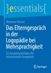 Das Elterngespräch in der Logopädie bei Mehrsprachigkeit : Ein Gesprächsleitfaden für interkulturelle Kompetenz (essentials)