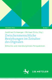 Zwischenmenschliche Beziehungen im Zeitalter des Digitalen : Ethische und interdisziplinäre Perspektiven (Techno:Phil - Aktuelle Herausforderungen der Technikphilosophie 7) （1. Aufl. 2023. 2023. xii, 132 S. XII, 132 S. 3 Abb. 235 mm）
