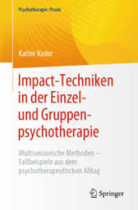 Impact-Techniken in der Einzel- und Gruppenpsychotherapie : Multisensorische Methoden - Fallbeispiele aus dem psychotherapeutischen Alltag (Psychotherapie: Praxis)