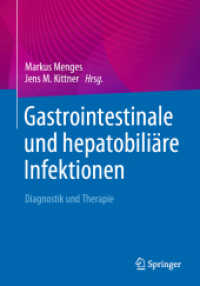Gastrointestinale und hepatobiliäre Infektionen : Diagnostik und Therapie （1. Aufl. 2023. 2023. viii, 137 S. VIII, 137 S. 27 Abb., 22 Abb. in Far）