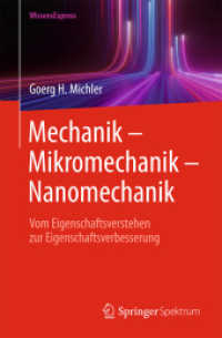 Mechanik - Mikromechanik - Nanomechanik : Vom Eigenschaftsverstehen zur Eigenschaftsverbesserung (essentials) （1. Aufl. 2024. 2024. 100 S. Etwa 100 S. 30 Abb., 15 Abb. in Farbe. 235）