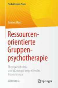 Ressourcenorientierte Gruppenpsychotherapie : Therapieschulen- und störungsübergreifendes Praxismanual (Psychotherapie: Praxis) （2023. xi, 254 S. XI, 254 S. 17 Abb. Mit Online-Extras. 235 mm）