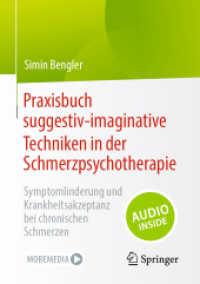 Praxisbuch suggestiv-imaginative Techniken in der Schmerzpsychotherapie : Symptomlinderung und Krankheitsakzeptanz bei chronischen Schmerzen