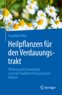 Heilpflanzen für den Verdauungstrakt : Wirkung und Anwendung nach der Traditionell Europäischen Medizin （1. Aufl. 2023. 2023. x, 208 S. X, 208 S. 89 Abb. in Farbe. 235 mm）