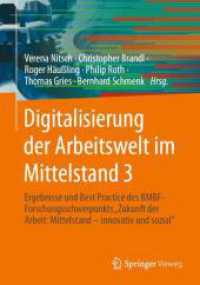 Digitalisierung der Arbeitswelt im Mittelstand 3 : Ergebnisse und Best Practice des BMBF-Forschungsschwerpunkts 'Zukunft der Arbeit: Mittelstand - innovativ und sozial'