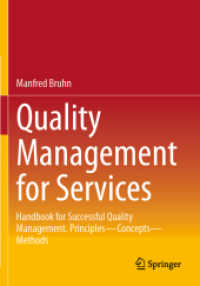 Quality Management for Services : Handbook for Successful Quality Management.  Principles - Concepts - Methods （2024. xxv, 634 S. XXV, 634 p. 310 illus., 309 illus. in color. 240 mm）