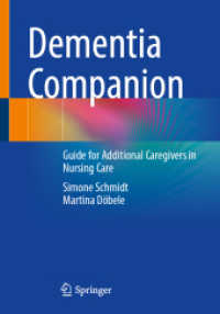 認知症介護ガイド<br>Dementia Companion : Guide for Additional Caregivers in Nursing Care （1st ed. 2023. 2023. xv, 244 S. XV, 244 p. 79 illus., 24 illus. in colo）