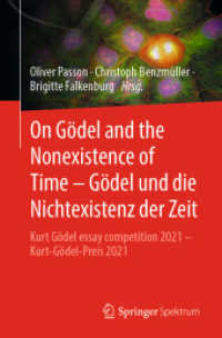 On Gödel and the Nonexistence of Time - Gödel und die Nichtexistenz der Zeit : Kurt Gödel essay competition 2021 - Kurt-Gödel-Preis 2021 （1. Aufl. 2023. 2023. xii, 153 S. XII, 153 S. 16 Abb., 2 Abb. in Farbe.）