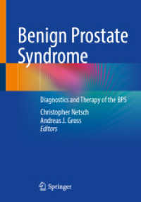 Benign Prostate Syndrome : Diagnostics and Therapy of the BPS （1st ed. 2023. 2023. xii, 253 S. XII, 253 p. 63 illus., 33 illus. in co）