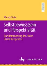 Selbstbewusstsein und Perspektivität : Eine Untersuchung der Zweite-Person-Perspektive （1. Aufl. 2023. 2023. xv, 322 S. XV, 322 S. 4 Abb. 210 mm）