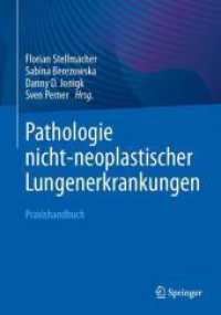Pathologie nicht-neoplastischer Lungenerkrankungen : Praxishandbuch （2024. x, 187 S. Etwa 250 S. 200 Abb. in Farbe. 254 mm）