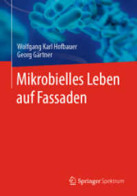 Mikrobielles Leben auf Fassaden （1. Aufl. 2023. 2023. vii, 373 S. VII, 373 S. 255 Abb., 110 Abb. in Far）
