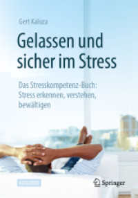 Gelassen und sicher im Stress : Das Stresskompetenz-Buch: Stress erkennen, verstehen, bewältigen （8. Aufl. 2023. xiii, 254 S. XIII, 254 S. 44 Abb., 42 Abb. in Farbe. 24）