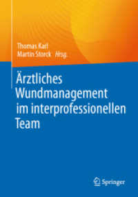Ärztliches Wundmanagement im interprofessionellen Team （2023. xii, 316 S. XII, 316 S. 77 Abb., 69 Abb. in Farbe. 240 mm）