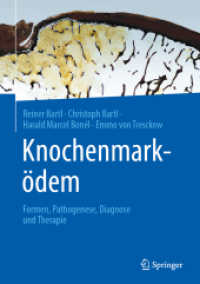 Knochenmarködem : Formen, Pathogenese, Diagnose und Therapie （1. Aufl. 2023. 2023. xiii, 156 S. XIII, 156 S. 129 Abb., 69 Abb. in Fa）