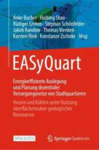 EASyQuart - Energieeffiziente Auslegung und Planung dezentraler Versorgungsnetze von Stadtquartieren : Heizen und Kühlen unter Nutzung oberflächennaher geologischer Ressourcen （1. Aufl. 2024. 2023. xvi, 299 S. XVI, 299 S. 133 Abb., 130 Abb. in Far）