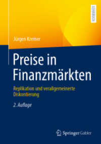 Preise in Finanzmärkten : Replikation und verallgemeinerte Diskontierung （2. Aufl. 2023. xiii, 314 S. XIII, 314 S. 41 Abb., 8 Abb. in Farbe. 240）